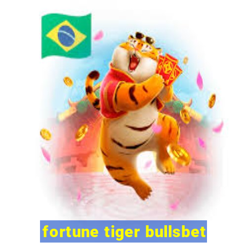 fortune tiger bullsbet